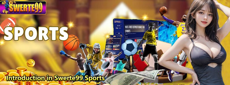 Swerte99 Sport | Bet Now & Score Big with Exclusive Bonuses!